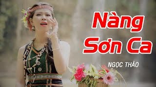 Nàng Sơn Ca  Ngọc Thảo  Tình Khúc Tây Bắc Cực Hay 2018 MV HD [upl. by Assetniuq]