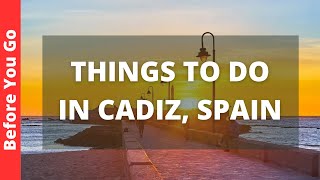 Cadiz Spain Travel Guide 10 BEST Things To Do In Cadiz [upl. by Ylenaj182]