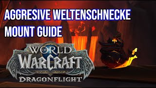 WoW  Aggressive Weltenschnecke Guide Deutsch  Jeder Schritt bis zum Mount erklärt Dragonflight [upl. by Macfarlane]