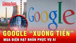 Google đầu tư vào năng lượng hạt nhân để phục vụ trí tuệ nhân tạo  Tin tức 24h [upl. by Crowe]