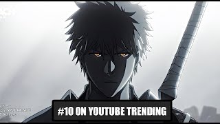 Bleach is Trending Worldwide on YouTube and Breaking New Records For Itself [upl. by Sutton822]