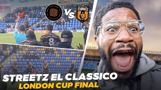 THE STREETZ ‘EL CLASSICO’  SE DONS Vs BAITEZE LONDON CUP FINAL  MATCH VLOG [upl. by Egamlat]