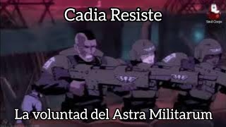 La voluntad del Astra Militarum en Warhammer 40k Cadia Resiste Hammer and Bolter [upl. by Emolas]