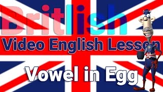 British English Pronunciation of the Vowel in Egg  Learn English [upl. by Anuahs859]