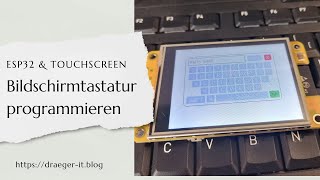 ESP32 Touchscreen Bildschirmtastatur programmieren [upl. by Naig]