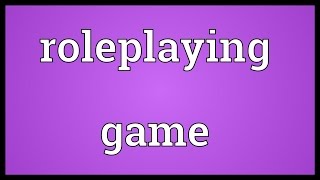 Roleplaying game Meaning [upl. by Yarised]