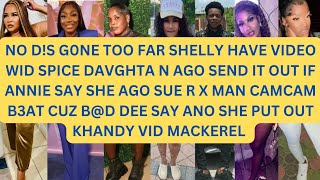 BREAKING THIS A GET 0UTTA HAND NOW SHELLYANN SAY SHE HAVE VDE0 WID SPCE DAVGHTA DEE MEK KHANDY RVN [upl. by Flavio413]