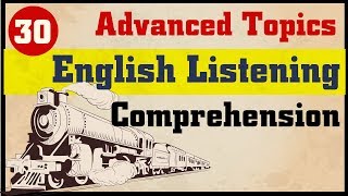 English Listening Comprehension 30 Advanced Topics  Part 2 [upl. by Clemmie815]