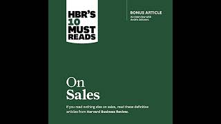 HBRs 10 Must Reads on Sales with bonus interview of Andris Zoltners HBRs 10 Must Reads [upl. by Hospers779]