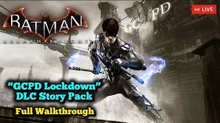 🔴 Batman Arkham Knight 2015  GCPD Lockdown Full Game Walkthrough Gameplay LIVE [upl. by Goth]