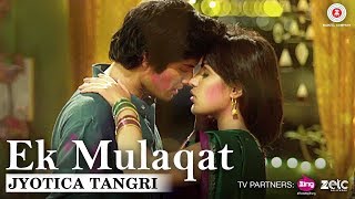 Ek Mulaqat by Jyotica Tangri  Sonali Cable  Ali Fazal amp Rhea Chakraborty  Amjad Nadeem [upl. by Yznil350]