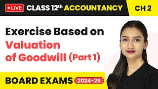 Exercise Based on Valuation of Goodwill  Goodwill Nature amp Valuation  Class 12 Accountancy Ch 2 [upl. by Sheelagh]