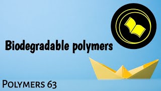 Biodegradable Polymers [upl. by Reppiks363]