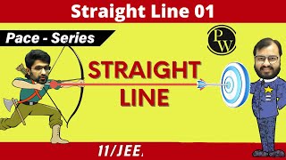 Straight Lines 01  Inclination Slope Equation of a Straight Line  CLASS 11  JEE  PACE SERIES [upl. by Nail]