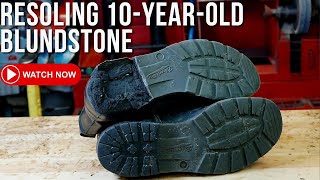 Resoling 10YearOld Blundstones  Blundstone Boot Repair [upl. by Notsirt]