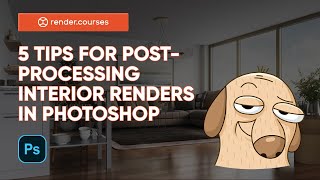 5 Tips for PostProduction your Interior Renders in Photoshop [upl. by Som]