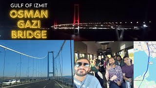 Adventurous Visit of Osman Ghazi bridge at Gulf of Izmit  Turkey Yalova to Koca Ali  must watch [upl. by Idona]