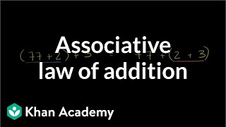 Associative law of addition  Arithmetic properties  PreAlgebra  Khan Academy [upl. by Nnylyam]