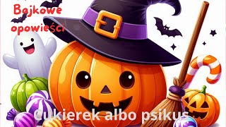 Cukierek albo PSIKUS Bajkowe Opowieści bajki bajkidladzieci halloween [upl. by Bach561]