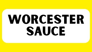 How to Pronounce Worcester Sauce Correctly [upl. by Laurent]