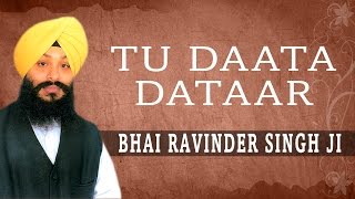 Bhai Ravinder Singh Ji Hazoori Ragi  Tu Daata Dataar  Tu Dariyaau [upl. by Caras542]