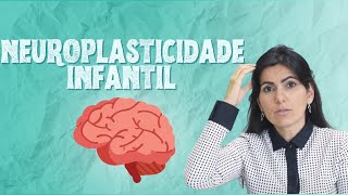 O que é Neuroplasticidade Cerebral Infantil AUTISMO [upl. by Iht814]