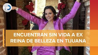 María Luisa Manríquez ex reina de belleza es asesinada y hallada con huellas de violencia en BC [upl. by Gordon986]