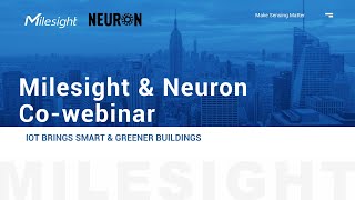 Milesight amp Neuron Milesight amp Neuron IoT Brings Energy Efficiency for Smart Building [upl. by Kumler934]