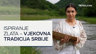 Ispiranje zlata  vjekovna tradicija Srbije [upl. by Boehike]