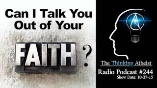 TTA Podcast 244 Can I Talk You Out of Your Faith [upl. by Kling445]