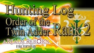 Final Fantasy XIV A Realm Reborn  Order of the Twin Adder Rank 2  Hunting Log Guide [upl. by Fredie]