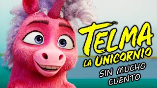 TELMA LA UNICORNIO LA PELICULA  RESUMEN EN 12 MINUTOS [upl. by Troyes369]