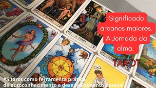 5 ✅APRENDA TAROT passo a passo comigo🤝 Significado dos arcanos maiores  A jornada da alma [upl. by Liagaba184]