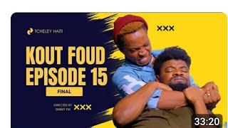 Kout FoudEpisode 15 Final [upl. by Slayton]