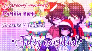 🖤🎁Feliz navidad🎄💜 Especial de navidad familia komi🖤Shosuke X Tadano💜 [upl. by Ttnerb]