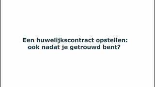 Notaristip een huwelijkscontract opstellen ook nadat je getrouwd bent [upl. by Rockel]