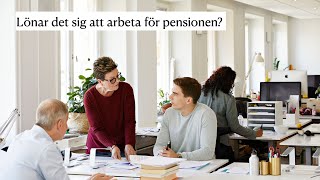 Lönar det sig att arbeta för pensionen [upl. by Frederic]