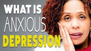 What is Anxious Depression [upl. by Nessnaj]