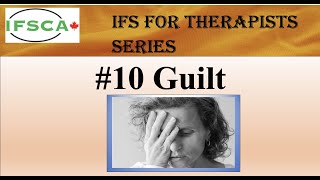 IFS for Therapists 10 Guilt [upl. by Clintock233]