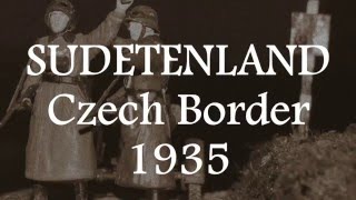 Sudetenland  Czech Border 1935 [upl. by Featherstone]