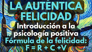 La psicología positiva cómo lograr la auténtica felicidad [upl. by Asilehc276]