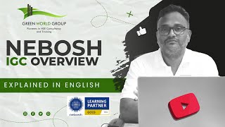 NEBOSH IGC Overview  Green World Group  Health amp Safety  NEBOSH Gold Learning Partner [upl. by Amlev549]