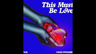 YKB Ft King Promise – This Must Be Love Official Lyric Video [upl. by Layman805]