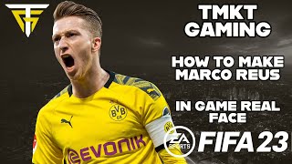 FIFA 23  How To Make Marco Reus  In Game Real Face [upl. by Otrebogir]