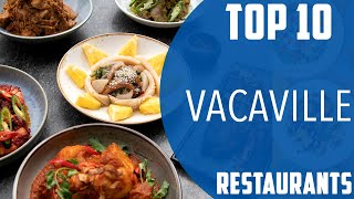 Top 10 Best Restaurants to Visit in Vacaville California  USA  English [upl. by Kcirnek793]