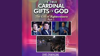 The Three Cardinal Gifts of God The Gift of Righteousness Pt 1 Live [upl. by Adihahs]