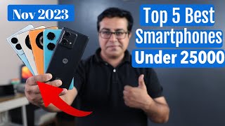 Top 5 Best Phones Under 25000 in Nov 2023 I New Phones Under 25000 [upl. by Egdamlat]