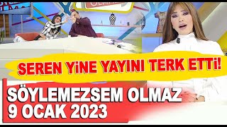 Söylemezsem Olmaz 9 Ocak 2023 Seren Serengil yayını terk etti [upl. by Sherburne]