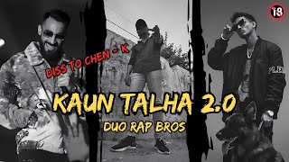 Kaun Talha 20  Duo Rap Bros  18 Diss to ​⁠​⁠Chen k  ‪TalhaAnjum‬ [upl. by Anibas]