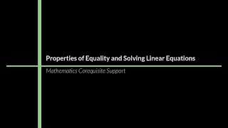 Corequisite Support Properties of Equality and Solving Linear Equations [upl. by Nyrmac88]